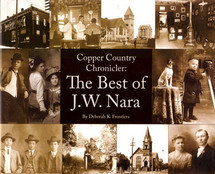 Copper Country Chronicler: The Best of J.W. Nara