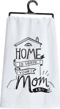 Home Is Where Your Mom Is Towel 