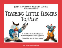 John Thompson's Teaching Little Fingers to Play 
