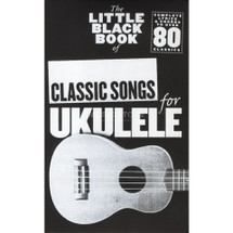 Classic Songs for Ukulele - Little Black Book Series