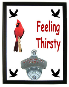 Cardinal Feeling Thirsty Bottle Opener Plaque