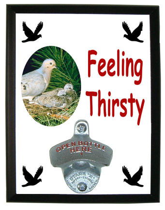 Dove Feeling Thirsty Bottle Opener Plaque