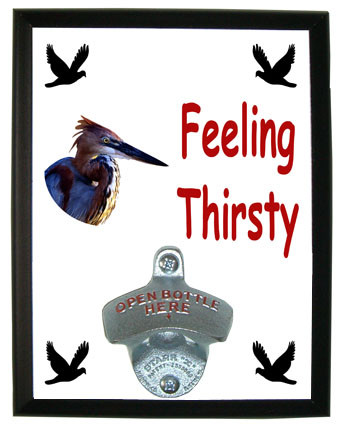 Goliath Heron Feeling Thirsty Bottle Opener Plaque