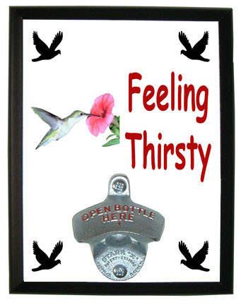 Hummingbird Feeling Thirsty Bottle Opener Plaque