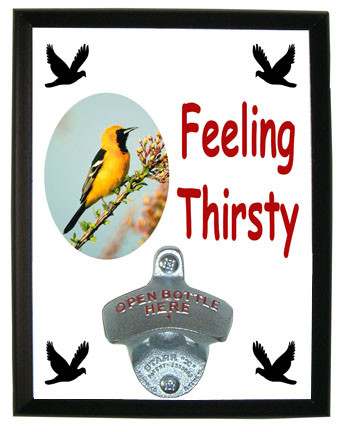 Oriole Feeling Thirsty Bottle Opener Plaque