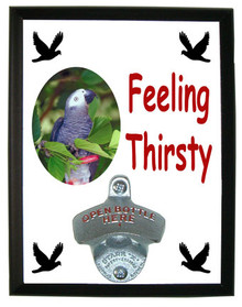 African Grey Parrot Feeling Thirsty Bottle Opener Plaque