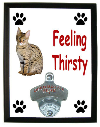 Savannah Cat Feeling Thirsty Bottle Opener Plaque