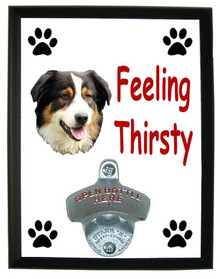 Australian Shepherd Feeling Thirsty Bottle Opener Plaque