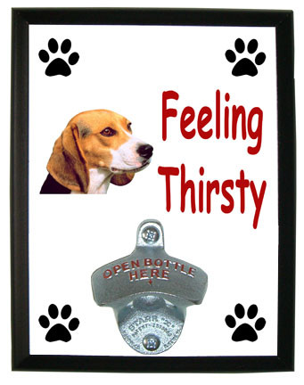 Beagle Feeling Thirsty Bottle Opener Plaque