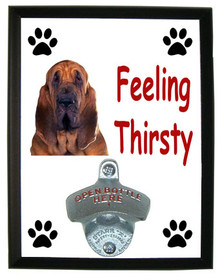 Bloodhound Feeling Thirsty Bottle Opener Plaque