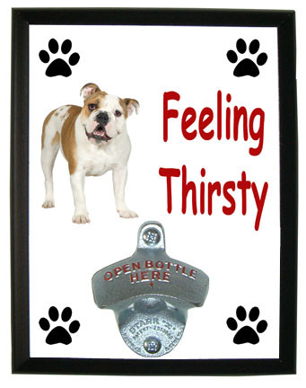 Bulldog Feeling Thirsty Bottle Opener Plaque