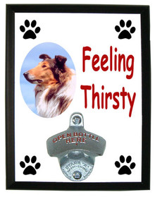 Collie Feeling Thirsty Bottle Opener Plaque