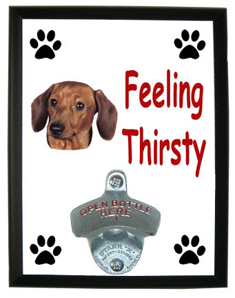 Dachshund Feeling Thirsty Bottle Opener Plaque