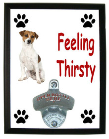 Jack Russell Terrier Feeling Thirsty Bottle Opener Plaque