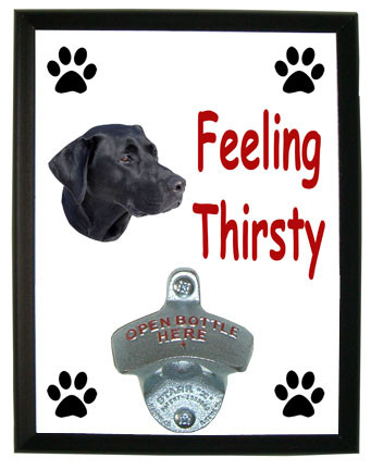 Black Labrador Retriever Feeling Thirsty Bottle Opener Plaque
