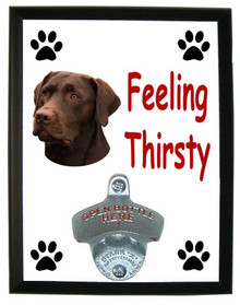 Chocolate Labrador Retriever Feeling Thirsty Bottle Opener