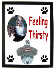 Shetland Sheepdog Feeling Thirsty Bottle Opener Plaque