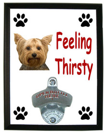 Yorkshire Terrier Feeling Thirsty Bottle Opener Plaque