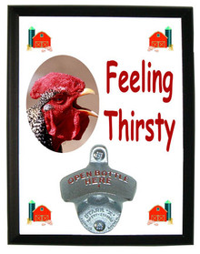 Rooster Feeling Thirsty Bottle Opener Plaque