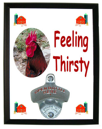 Rooster Feeling Thirsty Bottle Opener Plaque