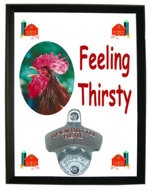 Rooster Feeling Thirsty Bottle Opener Plaque