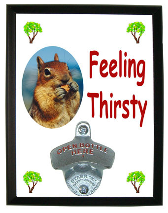 Chipmunk Feeling Thirsty Bottle Opener Plaque