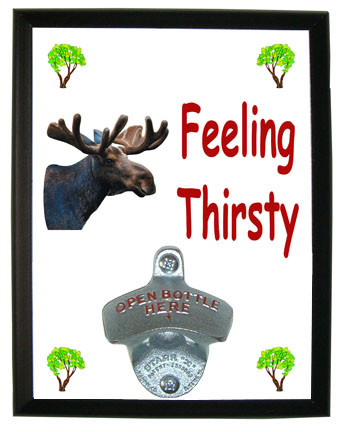 Moose Feeling Thirsty Bottle Opener Plaque
