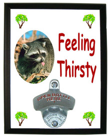 Raccoon Feeling Thirsty Bottle Opener Plaque