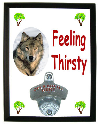 Wolf Feeling Thirsty Bottle Opener Plaque