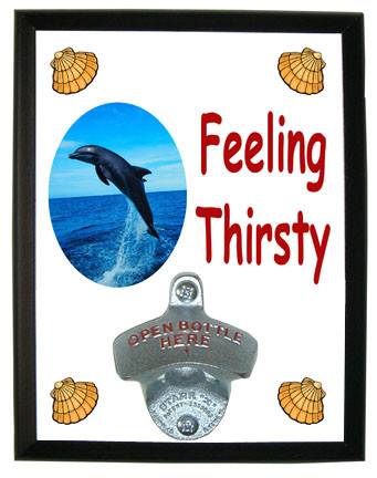Dolphin Feeling Thirsty Bottle Opener Plaque