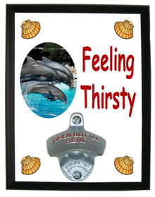 Dolphin Feeling Thirsty Bottle Opener Plaque