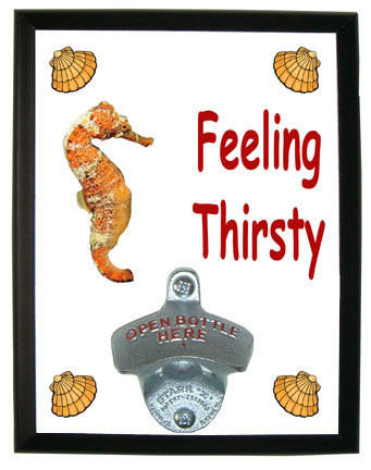 Seahorse Feeling Thirsty Bottle Opener Plaque