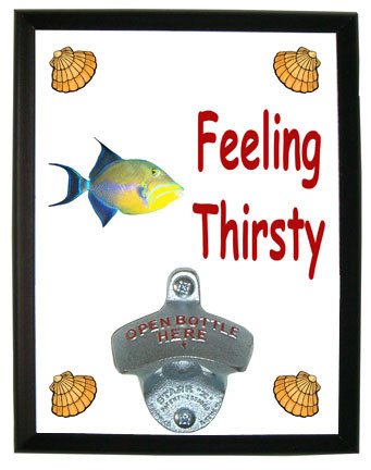 Triggerfish Feeling Thirsty Bottle Opener Plaque