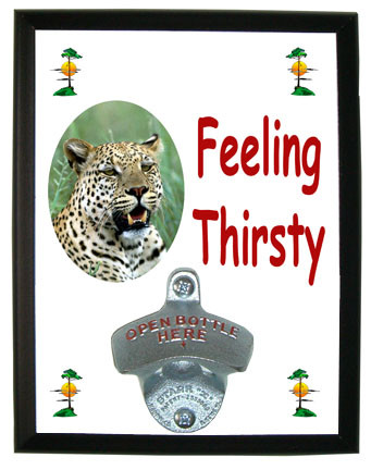 Leopard Feeling Thirsty Bottle Opener Plaque
