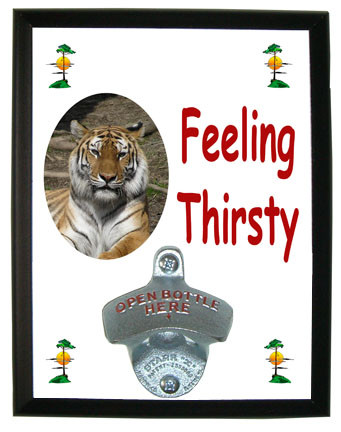 Tiger Feeling Thirsty Bottle Opener Plaque