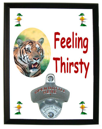 Tiger Feeling Thirsty Bottle Opener Plaque