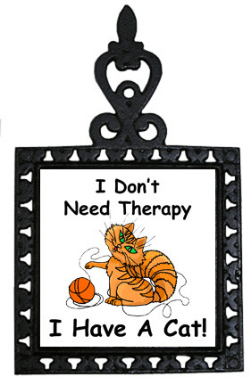 I Don't Need Therapy Cat: Trivet