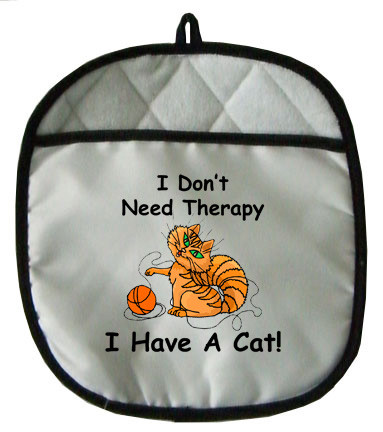 I Don't Need Therapy Cat: Pot Holder