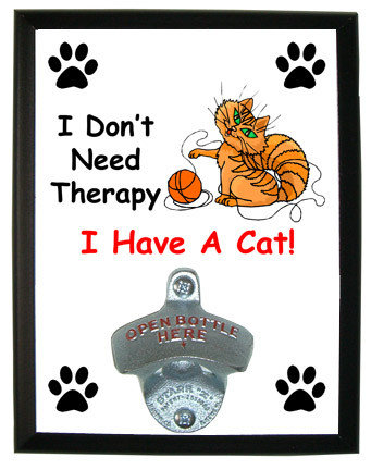 I Don't Need Therapy Cat: Bottle Opener