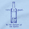 Life Is Good At The Bottom Of A Bottle T Shirt