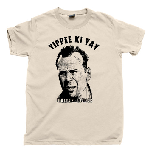 Die Hard T Shirt Yippee Ki Yay Mother Fucker John McClane Hans Gruber Tan Tee