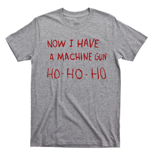 Die Hard T Shirt Now I Have A Machine Gun Ho Ho Ho John McClane Hans Gruber Sport Gray Tee