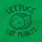 Lettuce Eat Plants T Shirt Vegetarian Vegan Veggie Lover Organic Plant Garden Herbivore Kale Tee