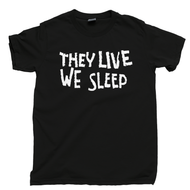They Live We Sleep T Shirt They Live Movie Obey Rowdy Roddy Piper John Carpenter Movie Black Tee