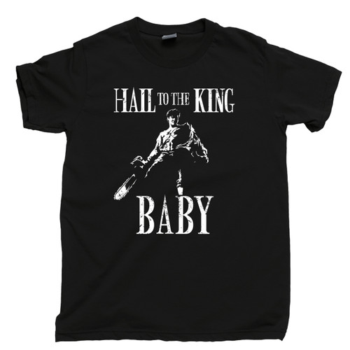 Army Of Darkness T Shirt Hail To The King Baby Evil Dead Black Tee