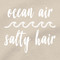 Ocean Air Salty Hair T Shirt Beach Sand Sunshine Sun Tan Tee
