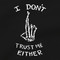 I Don't Trust Me Either Black T Shirt Skeleton Fingers Crossed No Good Bad Trouble Tee