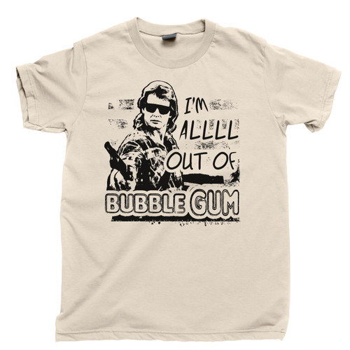 I’m All Out Of Bubblegum Tan T Shirt Rowdy Roddy Piper They Live Movie Tan Tee