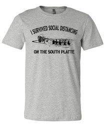 "I Survived Social Distancing on the South Platte" T Shirt - Grey
