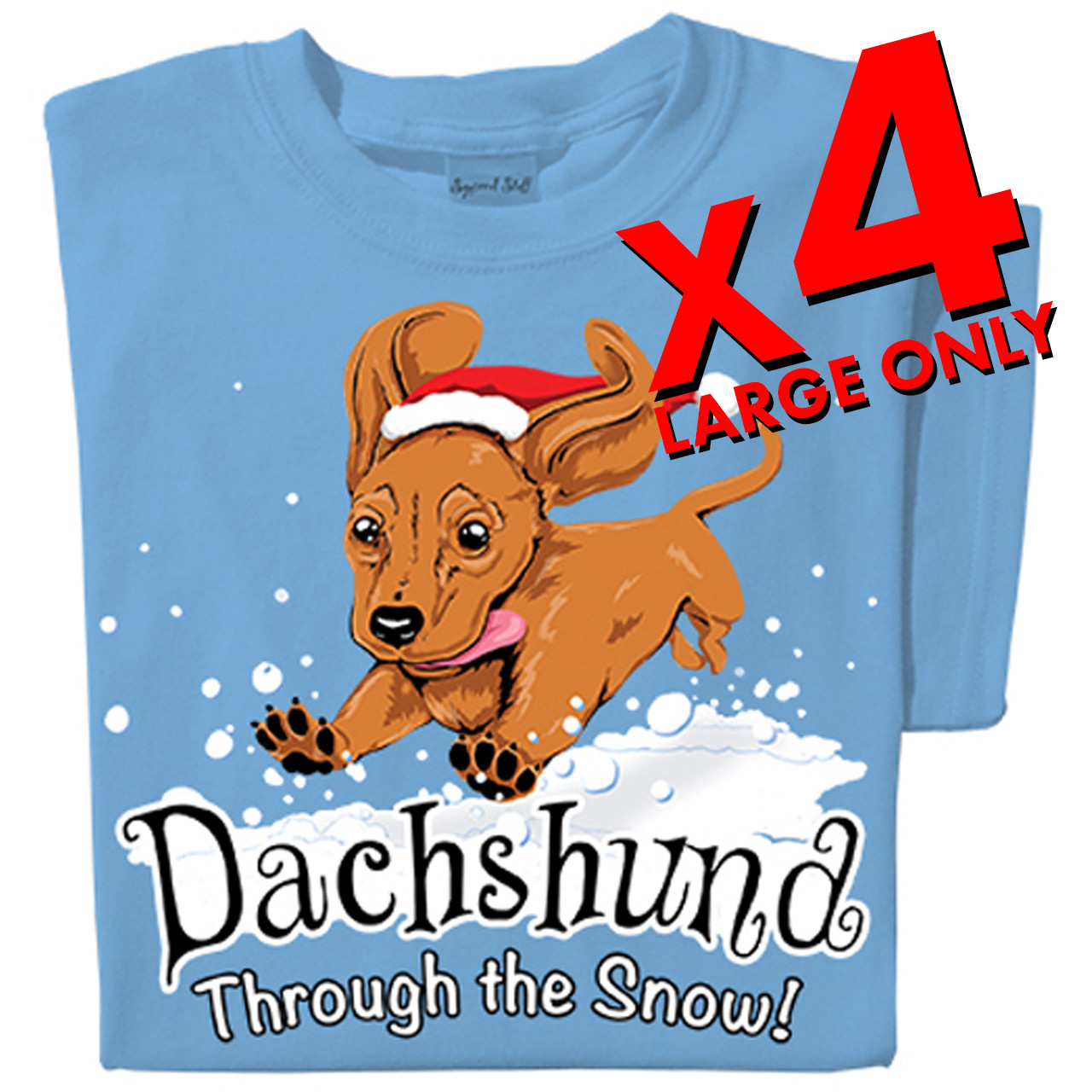 Dachshund Through the Snow T-shirt | Funny Dachshund T-shirt | 4 Pack
